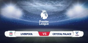 Liverpool vs Crystal Palace Prediction & Preview