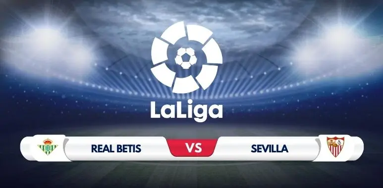 Real Betis vs Sevilla Prediction & Preview