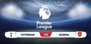 Tottenham vs Arsenal Prediction & Preview