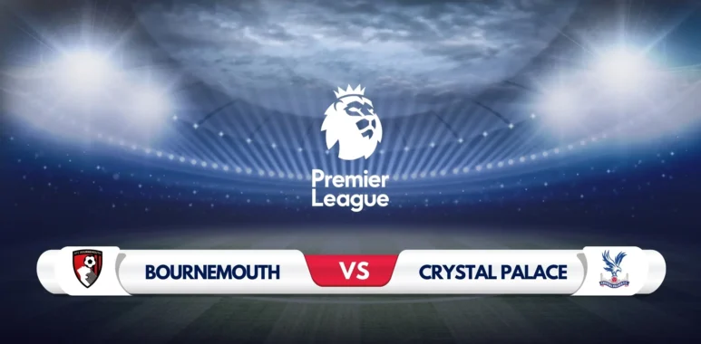 Bournemouth vs Crystal Palace Prediction & Preview