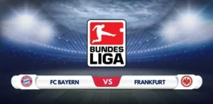 Bayern Munich vs Eintracht Frankfurt Prediction & Preview