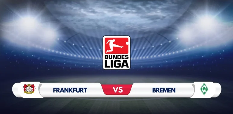 Eintracht Frankfurt vs Werder Bremen Prediction & Preview