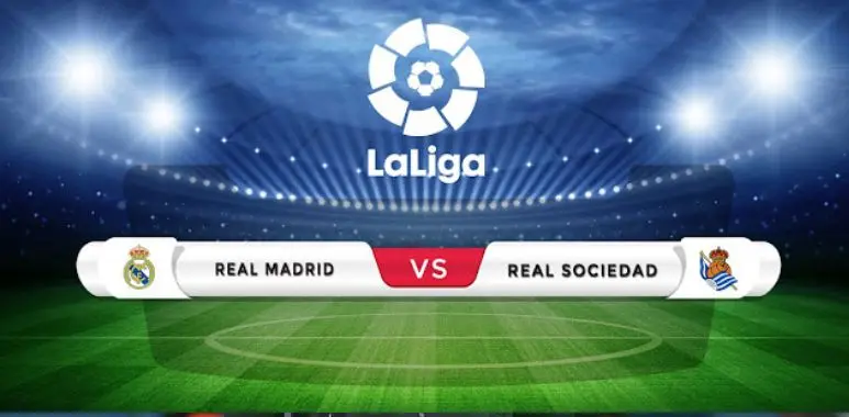 Real Madrid vs Sociedad Prediction & Match Preview