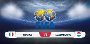 France vs Luxembourg Prediction: Expert Analysis and Match Preview