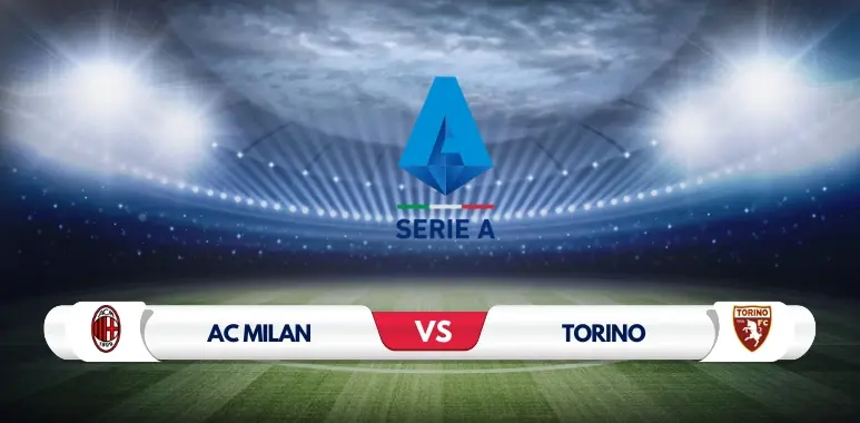 AC Milan vs Torino Preview: Key Predictions and Odds