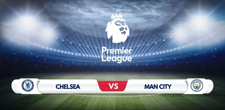 Chelsea vs Manchester City Preview: Key Predictions and Odds