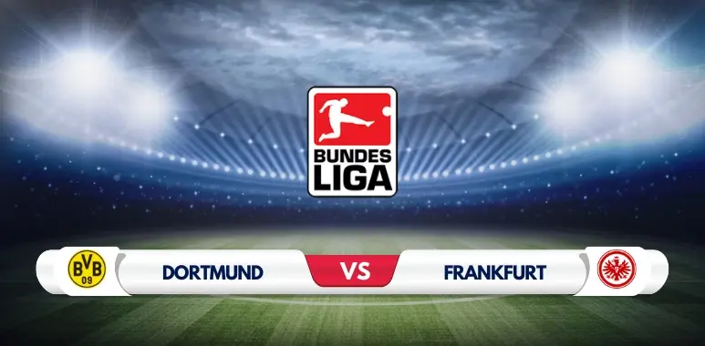 Dortmund vs Eintracht Frankfurt Preview Key Predictions and Odds