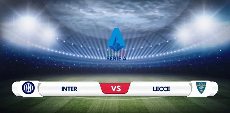 Inter Milan vs Lecce Preview Key Predictions and Odds