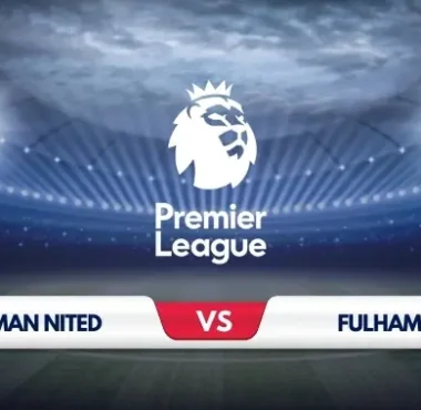 Manchester United vs Fulham Prediction: Analysis and Match Preview