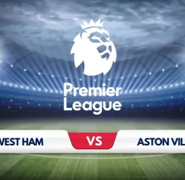 West Ham vs Aston Villa Preview: Key Predictions and Odds