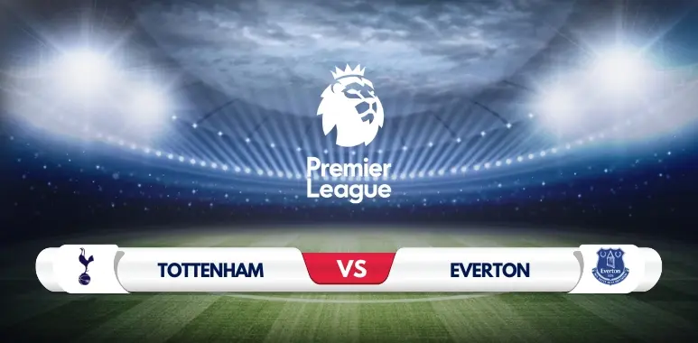 Tottenham vs Everton Preview Key Predictions and Odds