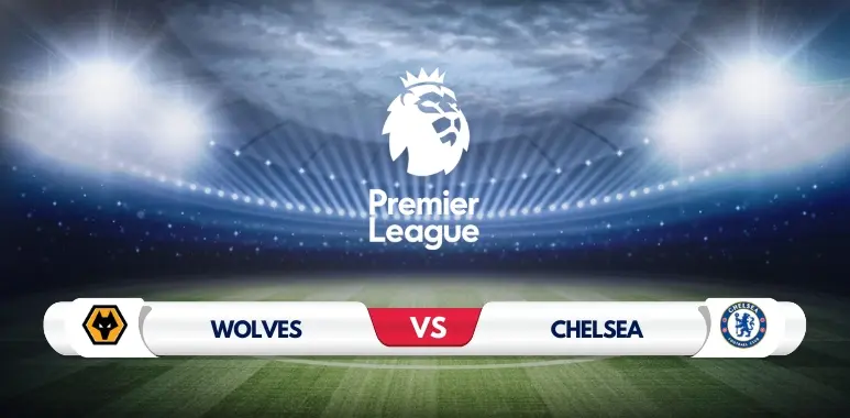 Wolves vs Chelsea Preview Key Predictions and Odds