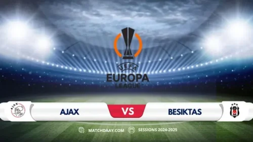 Ajax vs Besiktas: Match Preview and Prediction