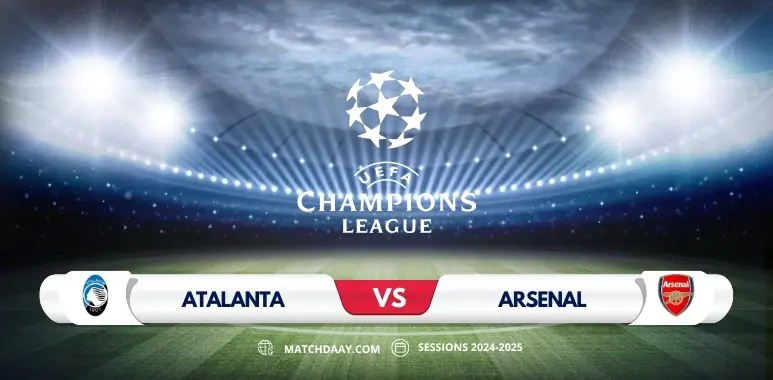 Atalanta vs Arsenal Champions League Clash Preview