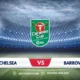 Chelsea vs Barrow: Match Preview and Prediction