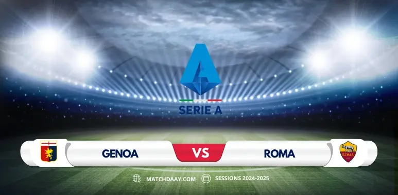 Roma vs Genoa Match Preview: A Crucial Clash in Serie A