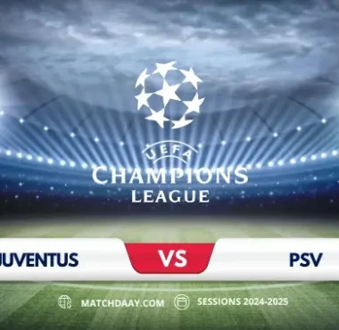 Juventus vs PSV Eindhoven: A Champions League Showdown