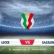 Lecce vs Sassuolo: Match Preview and Prediction