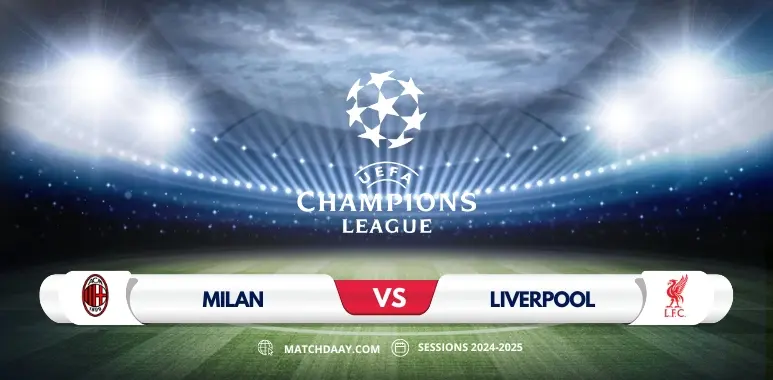 AC Milan vs Liverpool: Champions League Clash at San Siro