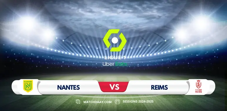 Nantes vs Reims: A Thrilling Clash in Ligue 1 2024/25 Season