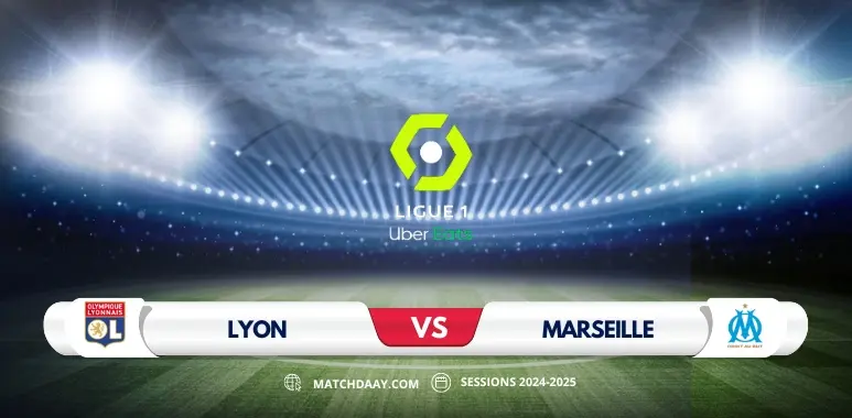 Marseille vs Lyon: Match Preview and Predictions