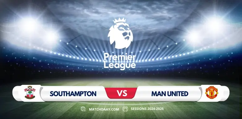 Manchester United vs Southampton: A Crucial Premier League Clash