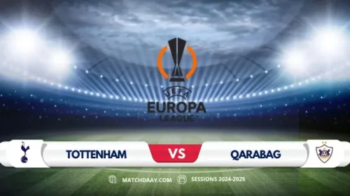 Tottenham vs Qarabag: Match Preview and Prediction