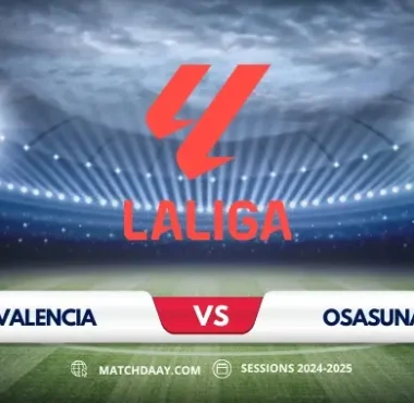 Valencia vs Osasuna: Match Preview and Prediction