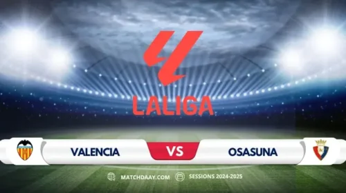 Valencia vs Osasuna: Match Preview and Prediction