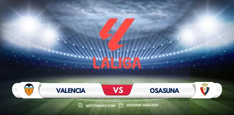 Valencia vs Osasuna: Match Preview and Prediction