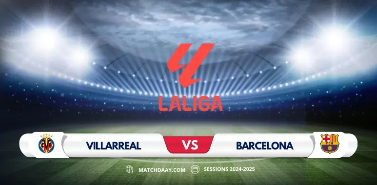 Barcelona vs Villarreal: Match Preview and Predictions