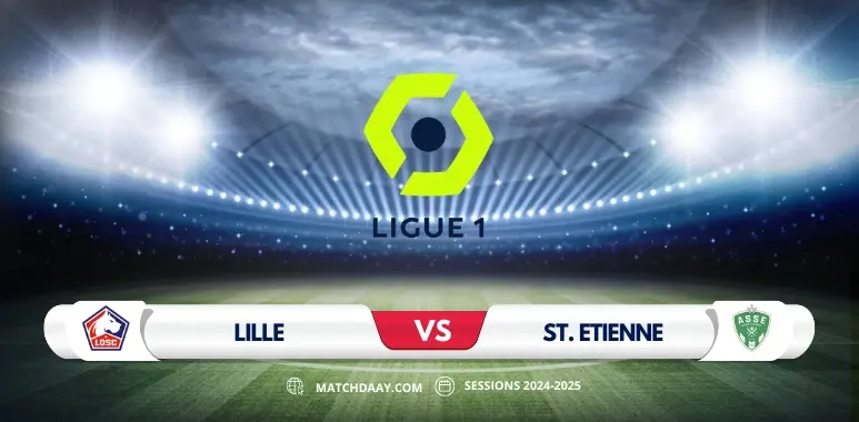 Lille vs St. Etienne Prediction, Betting Tips & Preview