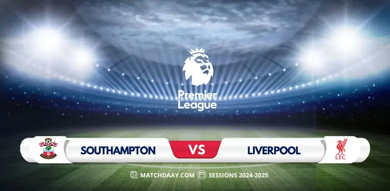 Southampton vs Liverpool: Match Preview and Prediction