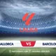 Mallorca vs Barcelona: Match Preview and Prediction