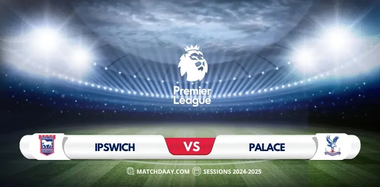 Ipswich vs Crystal Palace: Match Preview and Prediction