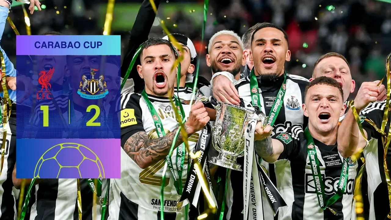 Newcastle Win Carabao Cup with Victory Over Liverpool 2025