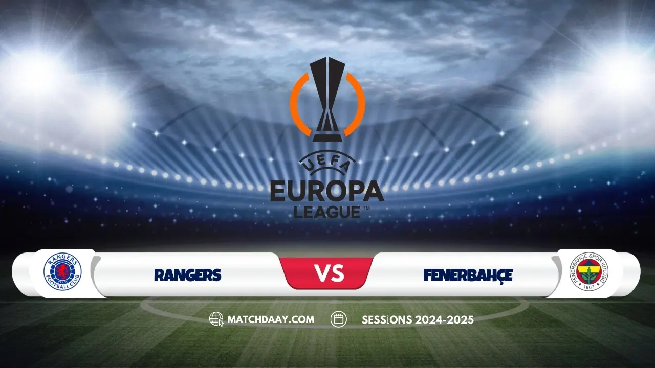 Rangers vs Fenerbahçe - Epic Showdown with High Stakes