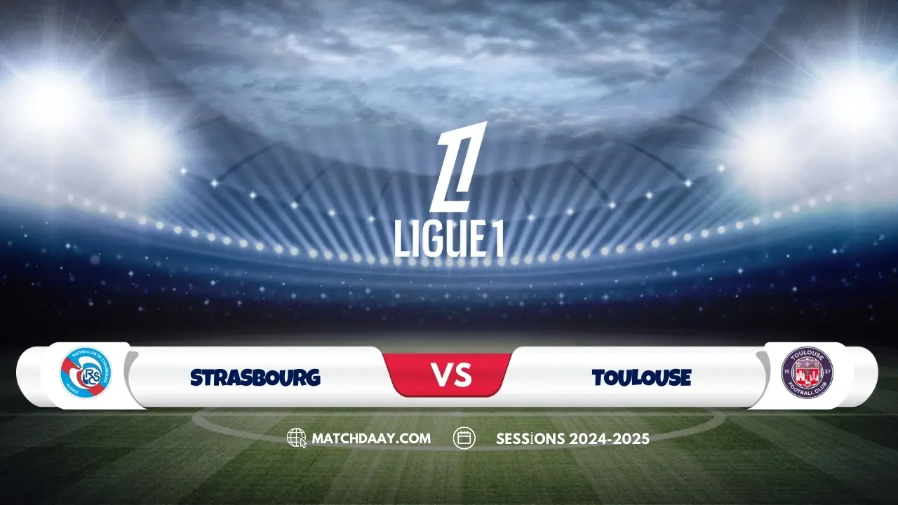 Strasbourg vs Toulouse: Team News, Lineups & Bold Predictions