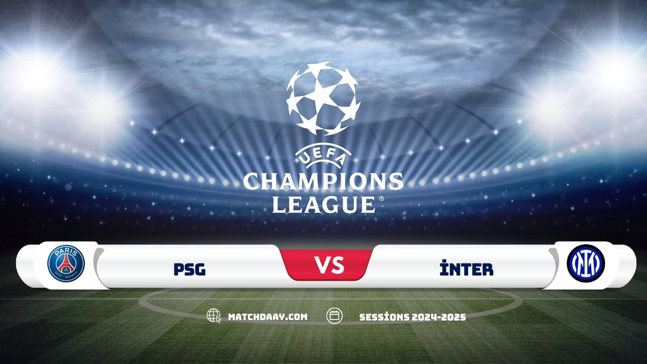 Paris Saint-Germain vs Inter Milan: Champions League Final 2025 Preview