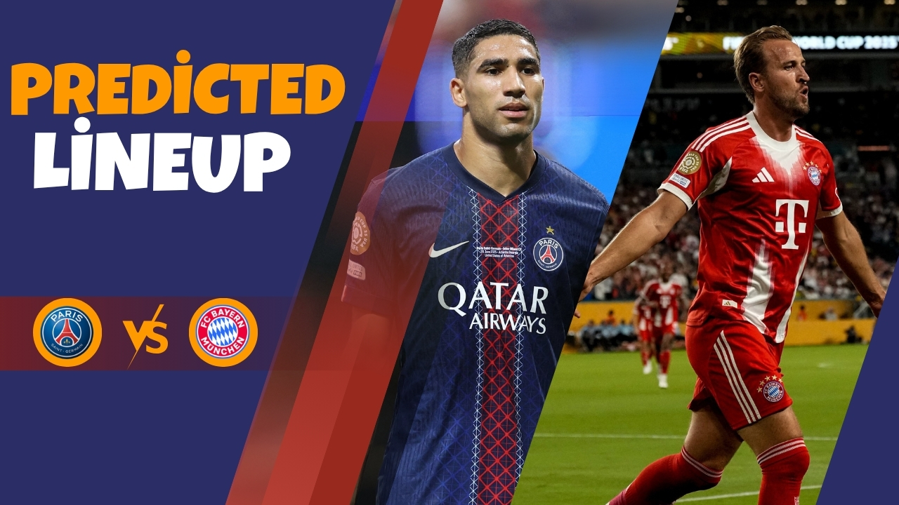 PSG vs Bayern Probable Lineups fifa club world cup 2025