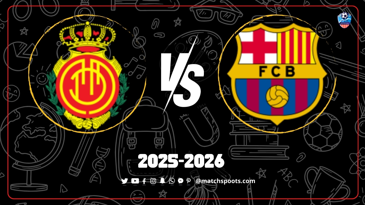 Mallorca vs Barcelona Thrilling Premier League Clash 2025