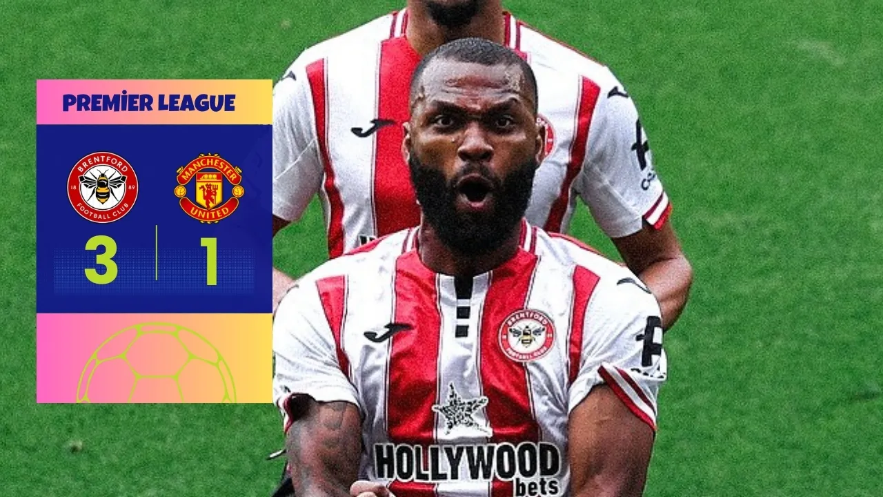 Dominant Brentford beats Man United 3-1: Full Match Report