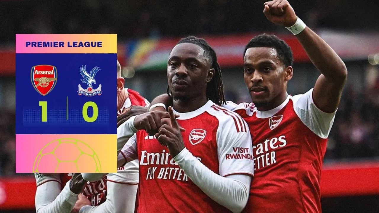 Arsenal vs Crystal Palace: Eze’s 1st Goal Secures Crucial 4-Point Lead